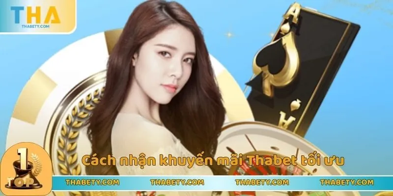 Cách nhận khuyến mãi Thabet tối ưu